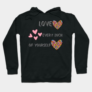 Love every inch of yourself Hoodie